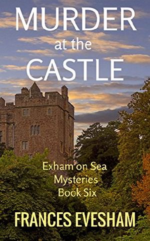 [Exham on Sea Mysteries 06] • Murder at the Castle